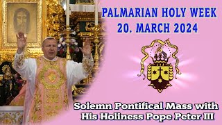 20th March 2024 Solemn Pontifical Mass with His Holiness Pope Peter III [upl. by Sabino]