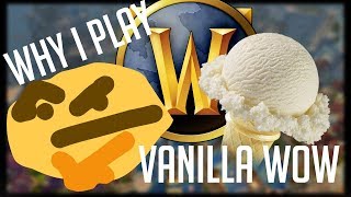 Why I Play Vanilla WoW [upl. by Adali]