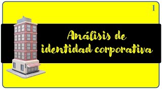 Análisis de identidad corporativa Parte 1 4 [upl. by Esiled]