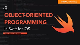 What is Object Oriented Programming for Swift  Swift Basics 8 [upl. by Oilcareh475]