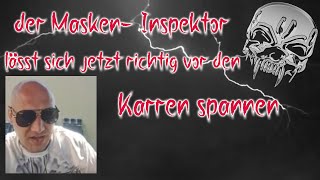 Masken Inspektor lässt sich jetzt richtig vor den Karren spannen Reaction [upl. by Elsy]