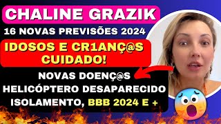 CHALINE GRAZIK 16 NOVAS PREVISÕES PARA 2024 IDOSOS CORREM PERIGO ISOLAMENTO BBB 2024 E MAIS🙏 [upl. by Freddy23]