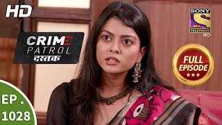 Crime Patrol Dastak  Ep 1028  Full Episode  26th April 2019 [upl. by Ardisj]