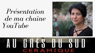 TOUT SAVOIR SUR LA CERAMIQUE  MA CHAINE POTERIE YOUTUBE  au grès du sud [upl. by Anuaek743]