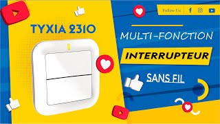 Démo Tyxia 2310 Interrupteur Sans Fil MultiFonction [upl. by Sundstrom315]