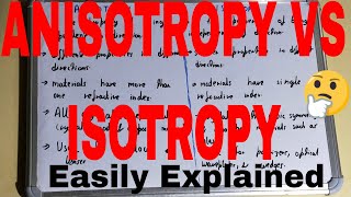 Anisotropy vs IsotropyDifference between anisotropic and isotropicAnisotropy amp isotropy difference [upl. by Kussell375]