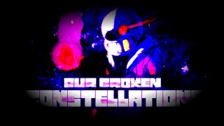 Fallen Stars Undertale AU  Our Broken Constellations V2 Resastered [upl. by Scotty]