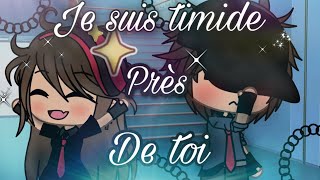 Je suis timide près de toiGLMM fr  Gacha life fr [upl. by Akirehs]