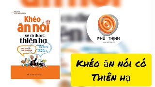 sách nói Khéo Ăn Nói Có Thiên Hạ [upl. by Attenyw]