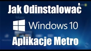 💻 Odchudzamy Windows 10 💻 Jak odinstalować aplikacje Metro [upl. by Nagap]