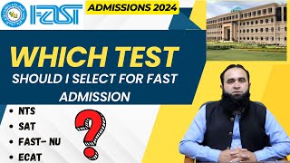 FAST Admissions Test  Which Test a Student Must Choose for FASTNU Admission  NTS  SAT  ECAT [upl. by Femi]