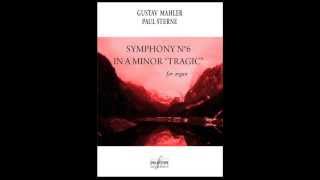 Gustav MAHLER  Symphony N° 6 in A minor quotTragicquot for organ [upl. by Adnamal352]