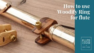 How to Use Woodify Ring for Flute [upl. by Ielak]