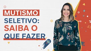 Mutismo Seletivo Saiba o que fazer [upl. by Aihseuqram]