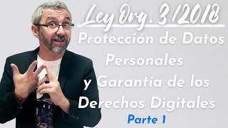 Ley Orgánica 32018 de Protección de Datos Personales y garantía de los derechos digitales [upl. by Aelam]