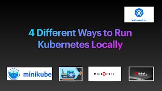 4 Different Ways to Run Kubernetes locally [upl. by Melquist]