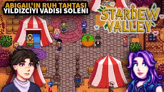 ABIGAILİN RUH TAHTASI VE YILDIZÇİYİ VADİSİ ŞÖLENİ  Stardew Valley Türkçe Oynanış Bölüm 36 [upl. by Elohcim517]