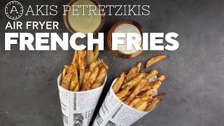 Air Fryer French Fries  Akis Petretzikis [upl. by Engapmahc417]