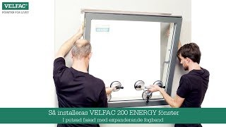 Så installeras VELFAC 200 ENERGY fönster i putsad fasad med expanderande fogband [upl. by Daron]