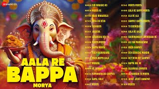 Aala Re Bappa Morya  Full Album  Ganpati Songs  Ganesh Chaturthi Special Songs  Bappa Morya [upl. by Loggins]