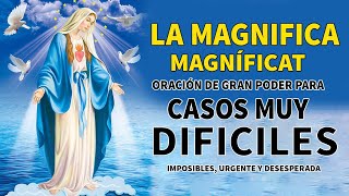 LA MAGNIFICA MAGNÍFICAT ORACIÓN DE GRAN PODER PARA CASOS MUY DIFICILESIMPOSIBLESURGENTE Y DESESPER [upl. by Peirsen]