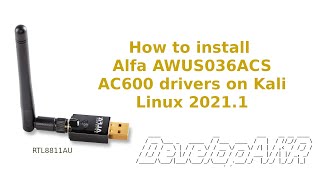 How to install Alfa AWUS036ACS RTL8811AU drivers on Kali Linux 2021 1 [upl. by Acnayb]