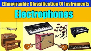 CLASSIFICATION OF MUSICAL INSTRUMENTS  ELECTROPHONES [upl. by Nairdad640]