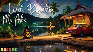 Lord Baguhin mo Ako Lyrics [upl. by Edmund]