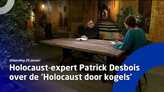 Uitzending 26 januari • Holocaustexpert Patrick Desbois over de ‘Holocaust door kogels [upl. by Ladew]