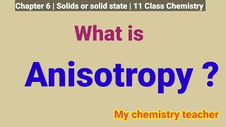 What is Anisotropy  Isotropy vs Anisotropy  Anisotropy in crystalline solids [upl. by Concoff]