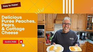 Blend and Taste Peaches Pears and Cottage Cheese Purée Recipe [upl. by Agan]