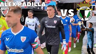 Así jugó Alex Padilla con Athletic Bilbao vs Burgos CF 2072024 Pretemporada• Seguimiento [upl. by Dnalram]