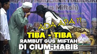 GUS MIFTAH TERKEJUT  TIBA  TIBA RAMBUTNYA DI CIUM HABIB [upl. by Amerak]