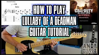 Call Of Duty Black Ops Zombies Lullaby Of A Deadman Guitar Tutorial [upl. by Wemolohtrab492]