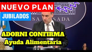 🛑Adorni CONFIRMA Ayuda Alimentaria y Nuevo Plan de Distribución de Alimentos para Jubilados ANSES [upl. by Ecirtnas971]