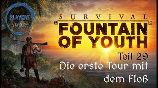 Survival Fountain of Youth 029  Die erste Tour mit dem Floß  2024 deutsches Lets Play [upl. by Sileray]