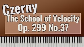 Carl Czerny  The School of Velocity Op 299 No 37  Advanced Piano Technique [upl. by Hartley874]