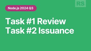 Nodejs 2024 Q3 Task 1 review Task 2 issuance [upl. by Relyk]