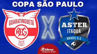 ATLÉTICO GUARATINGUETÁ X ASTER ITAQUÁ AO VIVO  COPINHA 2024  OITAVAS DE FINAL  NARRAÇÃO [upl. by Armillda]