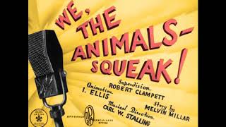 We The Animals Squeak 1941  Colorized Opening Titles Collaboration [upl. by Ewold964]