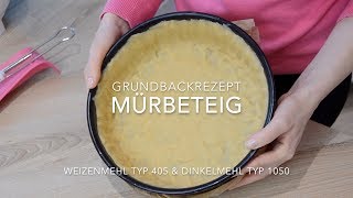 Mürbeteig Grundbackrezept  Mürbeteig mit Weizen amp Dinkelmehl  shortcrust  sablée [upl. by Eniagrom]