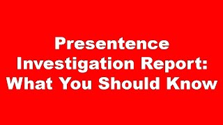 What You Should Know About a Presentence Investigation Report [upl. by Adiana]