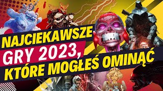 Gry 2023 które mogłeś ominąć  Najlepsze produkcje które przeszły bez większego echa [upl. by Laenej]