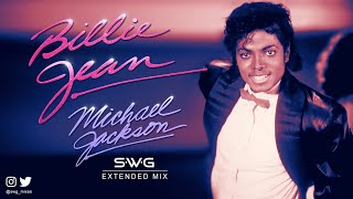 BILLIE JEAN SWG Remastered Extended Mix  MICHAEL JACKSON Thriller [upl. by Goodwin147]