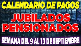 Calendario de PAGOS Jubilados y Pensionados Semana del 9 al 13 de Septiembre ✅ [upl. by Kwabena]