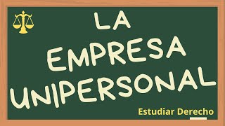 LA EMPRESA UNIPERSONAL [upl. by Lorenzo]