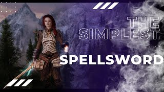 Skyrim Builds The Simple Spellsword [upl. by Donough157]