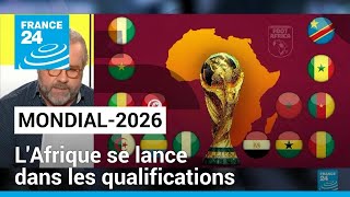 LAfrique se lance dans les qualifications pour le Mondial2026 • FRANCE 24 [upl. by Barren]