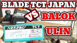 Mata Ketam planer TCT JAPAN NRT PRO VS kayu ULIN vs DOLIZ BA126 [upl. by Ial]