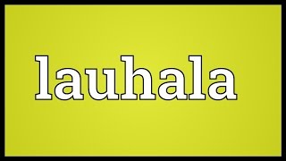 Lauhala Meaning [upl. by Ahsytal]